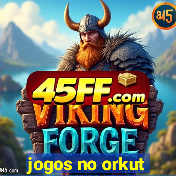 jogos no orkut